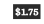 1 75